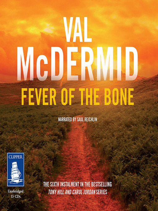 Title details for Fever of the Bone by Val McDermid - Available